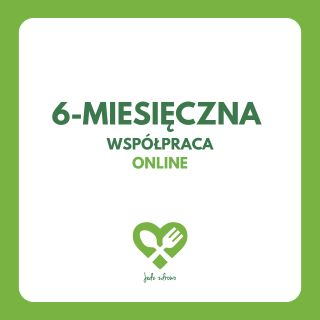 6-miesięczna współpraca dietetyczna online - indywidualna dieta i opieka dietetyka