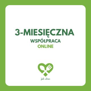 3-miesięczna współpraca dietetyczna online - indywidualna dieta i opieka dietetyka